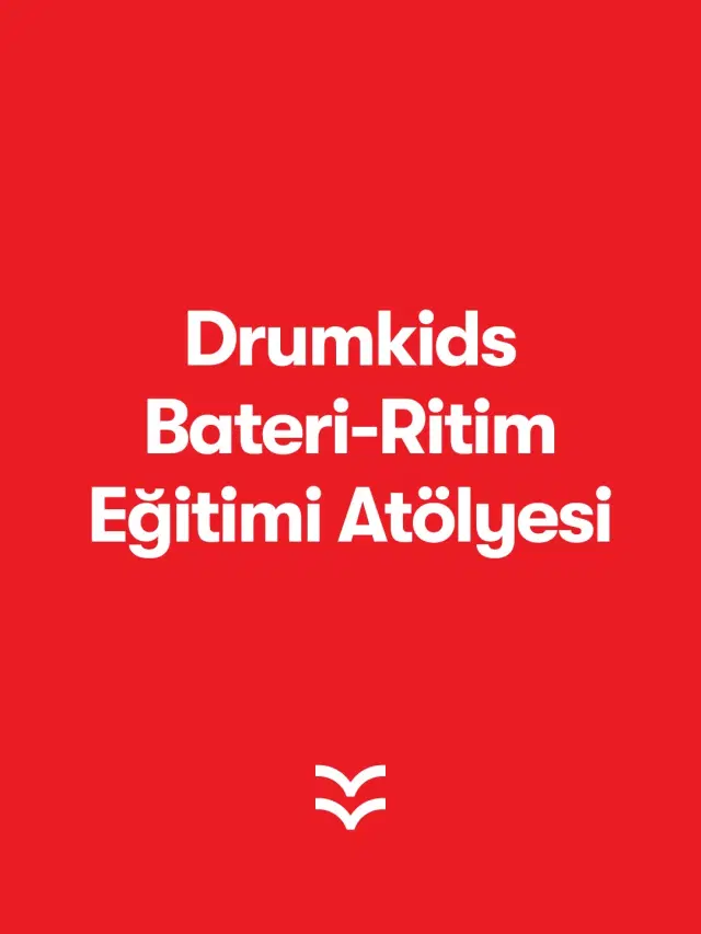 Drumkids Bateri/Ritim Eğitimi Atölyesi