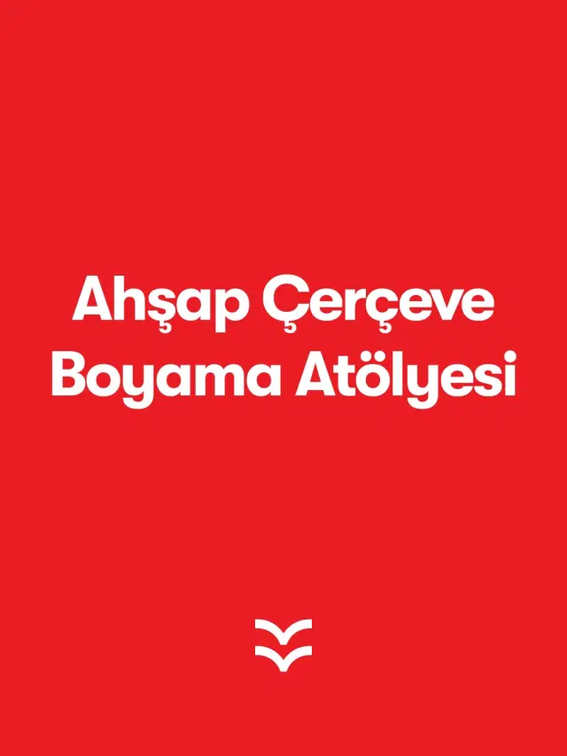 Ahşap Çerçeve Boyama Atölyesi