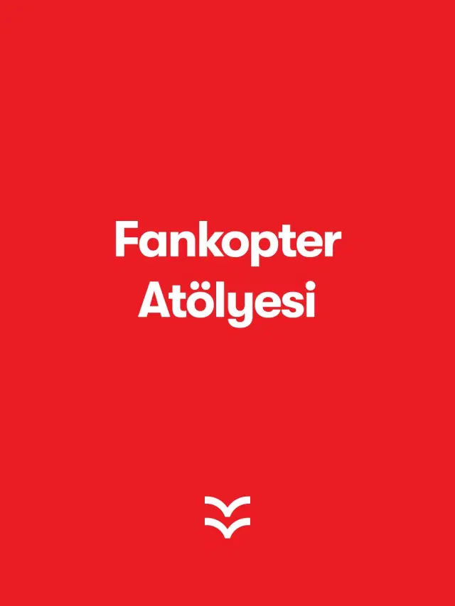 Fankopter Atölyesi