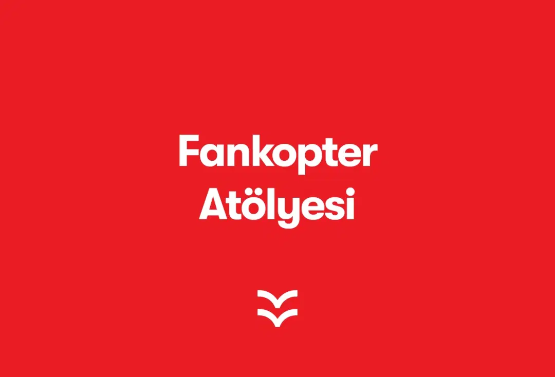 Fankopter Atölyesi