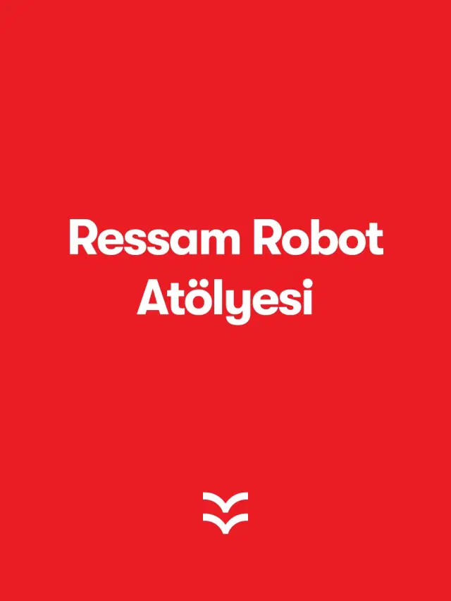 Ressam Robot Atölyesi