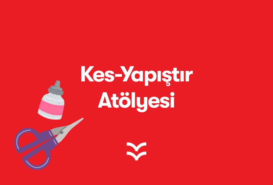 Kes - Yapıştır - Boya Çalışması